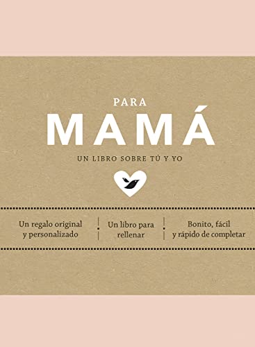 Para mamá (edición oficial): Un libro personalizable perfecto para regalar a las madres. Un regalo único y original que atesorará durante años. (Obras diversas)