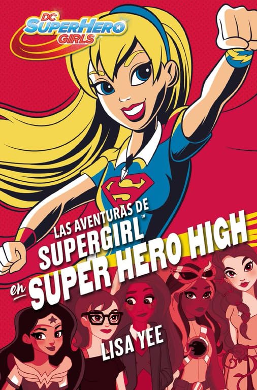 Las aventuras de Supergirl en Super Hero High (DC Super Hero Girls 2) (Jóvenes lectores)