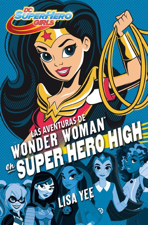 Las aventuras de Wonder Woman en Super Hero High (DC Super Hero Girls 1) (Jóvenes lectores)